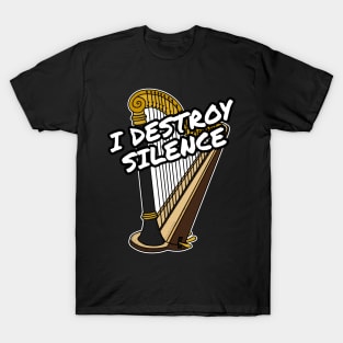 I Destroy Silence Harp Player Harpist Orchestra Funny T-Shirt